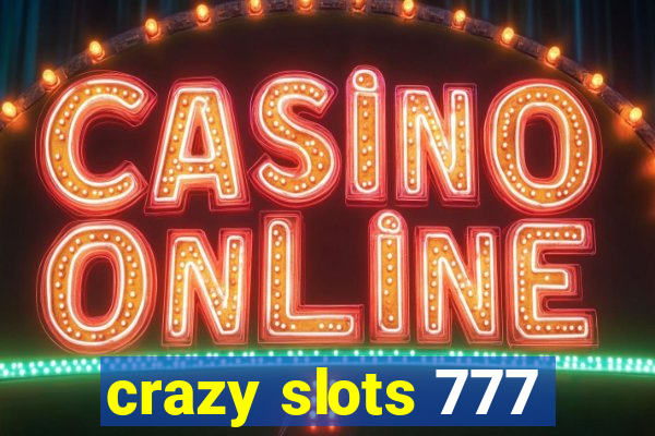 crazy slots 777